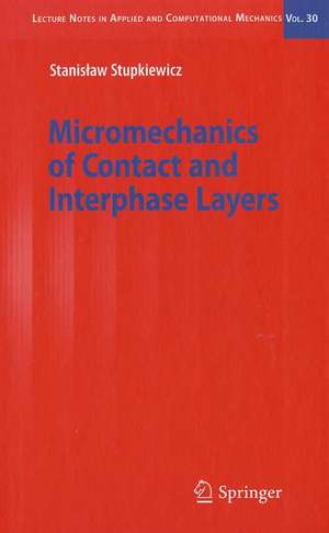 Micromechanics of Contact and Interphase Layers de S. Stupkiewicz