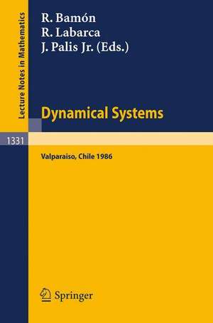 Dynamical Systems: Valparaiso. Proceedings of a Symposium Held in Valparaiso, Chile, Nov. 24-29, 1986 de Rodrigo Bamon