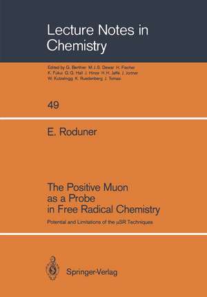 The Positive Muon as a Probe in Free Radical Chemistry: Potential and Limitations of the μSR Techniques de Emil Roduner