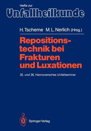 Repositionstechnik bei Frakturen und Luxationen: 35. und 36. Hannoversches Unfallseminar de Harald Tscherne