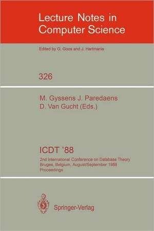 ICDT '88: 2nd International Conference on Database Theory, Bruges, Belgium, August 31-September 2, 1988. Proceedings de Marc Gyssens