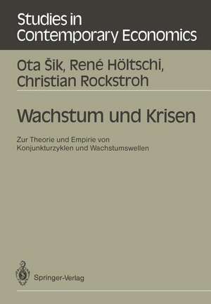 Wachstum und Krisen: Zur Theorie und Empirie von Konjunkturzyklen und Wachstumswellen de Ota Sik