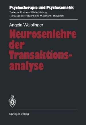 Neurosenlehre der Transaktionsanalyse de Angela Waiblinger