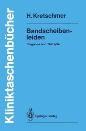 Bandscheibenleiden: Diagnose und Therapie de Hubert Kretschmer