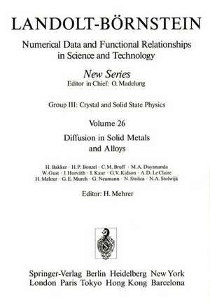 Diffusion in Solid Metals and Alloys / Diffusion in festen Metallen und Legierungen de H. Bakker