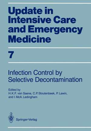 Infection Control in Intensive Care Units by Selective Decontamination: The Use of Oral Non-Absorbable and Parenteral Agents de Hendrik K. F. van Saene