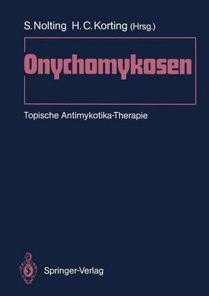 Onychomykosen: Topische Antimykotika-Therapie de Siegfried Nolting