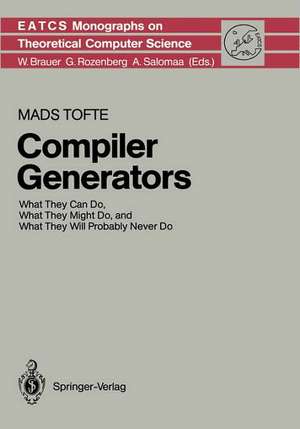 Compiler Generators: What They Can Do, What They Might Do, and What They Will Probably Never Do de Mads Tofte