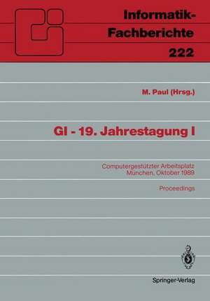 GI — 19. Jahrestagung I: Computergestützter Arbeitsplatz München, 18.–20. Oktober 1989 Proceedings de M. Paul