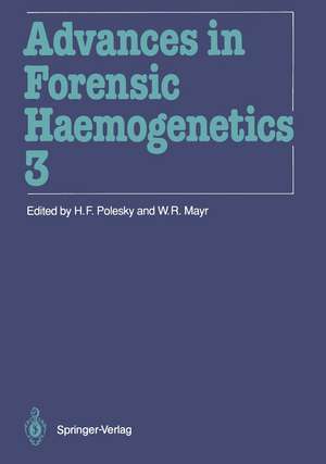 Advances in Forensic Haemogenetics: 13th Congress of the International Society for Forensic Haemogenetics (Internationale Gesellschaft für forensische Hämogenetik e.V.) New Orleans, October 19–21, 1989 de H. F. Polesky