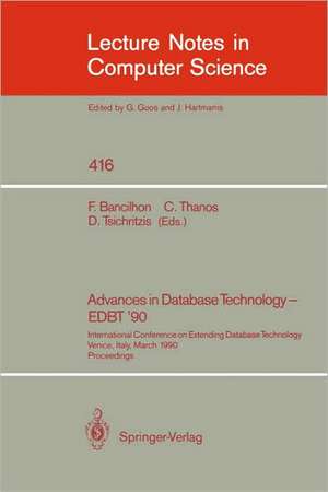 Advances in Database Technology - EDBT '90: International Conference on Extending Database Technology. Venice, Italy, March 26-30, 1990, Proceedings. de Francois Bancilhon