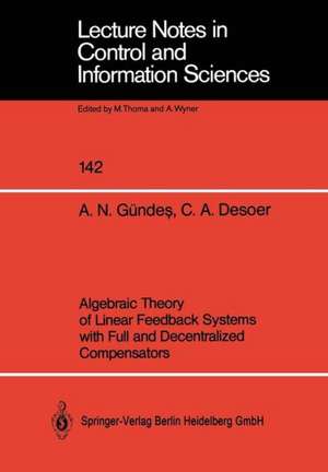 Algebraic Theory of Linear Feedback Systems with Full and Decentralized Compensators de A.Nazli Gündes