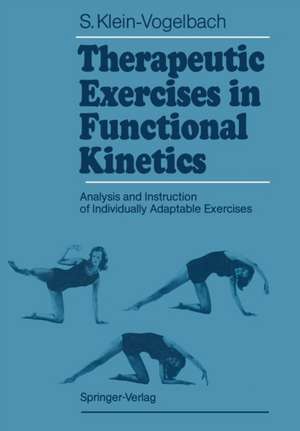 Therapeutic Exercises in Functional Kinetics: Analysis and Instruction of Individually Adaptable Exercises de Susanne Klein-Vogelbach