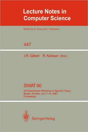 SWAT '90: 2nd Scandinavian Workshop on Algorithm Theory. Bergen, Norway, July 11-14, 1990. Proceedings de John R. Gilbert