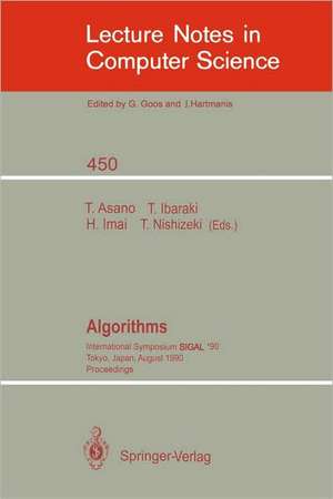 Algorithms: International Symposium SIGAL '90, Tokyo, Japan, August 16-18, 1990. Proceedings de Tetsuo Asano