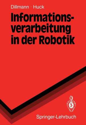 Informationsverarbeitung in der Robotik de Rüdiger Dillmann