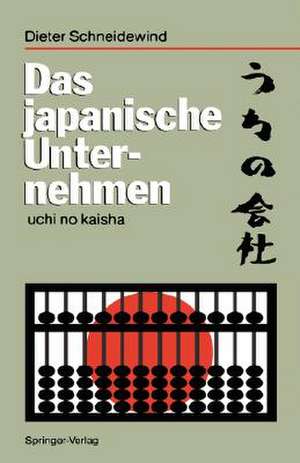 Das japanische Unternehmen: uchi no kaisha de Dieter Schneidewind