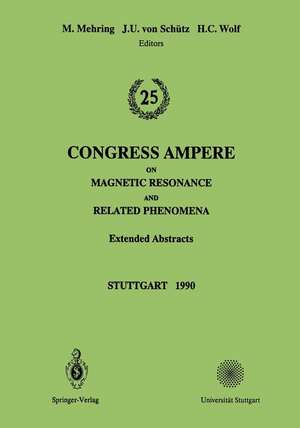 25th Congress Ampere on Magnetic Resonance and Related Phenomena: Extended Abstracts de Michael Mehring