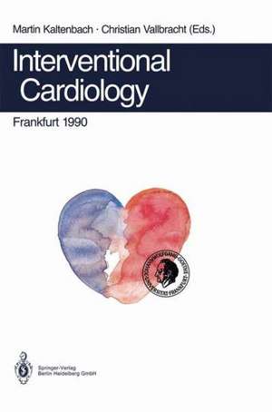 Interventional Cardiology Frankfurt 1990: Rotational Angioplasty. Coronary Balloon Angioplasty. Coarctation of the Aorta. Valvuloplasty. Catheter Closure of Patent Ductus. Appendix de Martin Kaltenbach