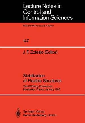 Stabilization of Flexible Structures: Third Working Conference Montpellier, France, January 1989 de J.P. Zolesio