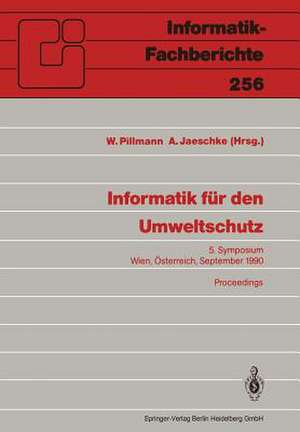 Informatik für den Umweltschutz: 5. Symposium Wien, Österreich, 19.–21. September 1990 Proceedings de Werner Pillmann