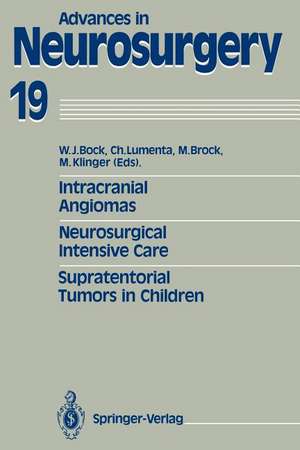 Intracranial Angiomas. Neurosurgical Intensive Care. Supratentorial Tumors in Children: Proceedings of the 41st Annual Meeting of the Deutsche Gesellschaft für Neurochirurgie, Düsseldorf, May 27-30, 1990 de Wolfgang J. Bock