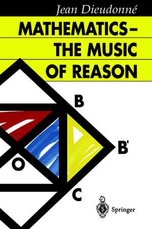 Mathematics — The Music of Reason de Jean Dieudonne