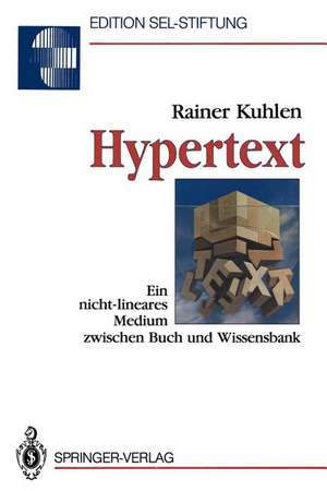 Hypertext: Ein nicht-lineares Medium zwischen Buch und Wissensbank de Rainer Kuhlen