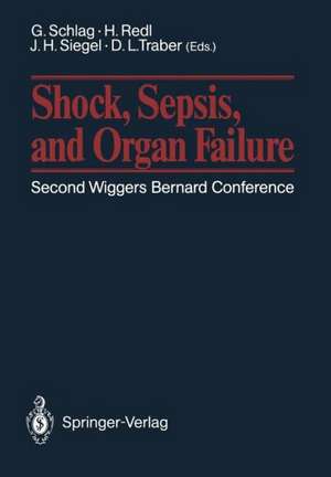 Shock, Sepsis, and Organ Failure: Second Wiggers Bernard Conference May 27–30, 1990, Schloß Dürnstein, Austria de Günther Schlag