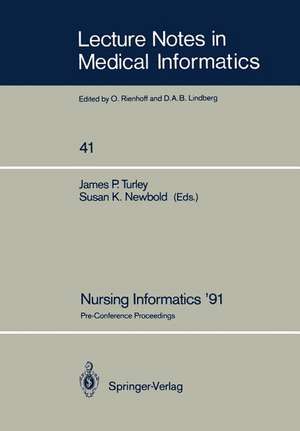 Nursing Informatics ’91: Pre-Conference Proceedings de James P. Turley