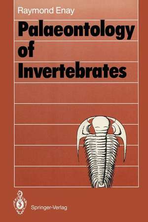 Palaeontology of Invertebrates de Raymond Enay