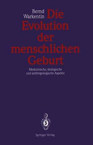 Die Evolution der menschlichen Geburt: Medizinische, biologische und anthropologische Aspekte de H. G. Hillemanns