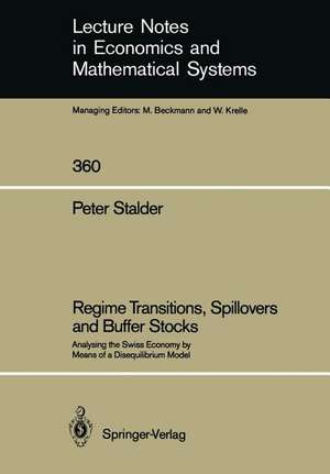 Regime Transitions, Spillovers and Buffer Stocks: Analysing the Swiss Economy by Means of a Disequilibrium Model de Peter Stalder