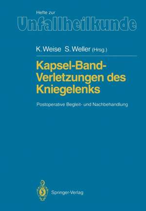 Kapsel-Band-Verletzungen des Kniegelenks: Postoperative Begleit- und Nachbehandlung de Kuno Weise