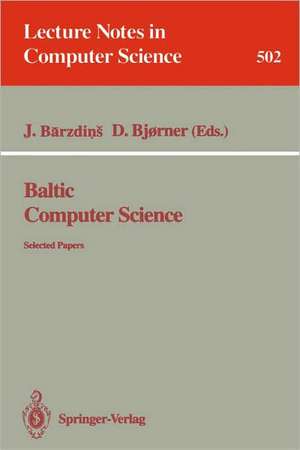 Baltic Computer Science: Selected Papers de Janis Barzdins