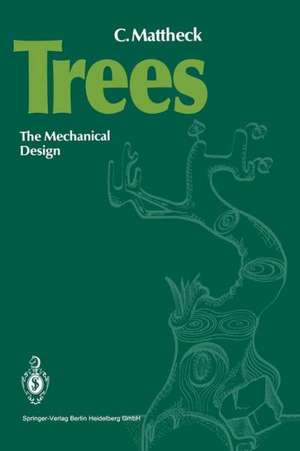 Trees: The Mechanical Design de Gerhard C. Mattheck