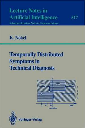 Temporally Distributed Symptoms in Technical Diagnosis de Klaus Nökel