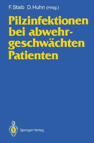 Pilzinfektionen bei abwehrgeschwächten Patienten de F. Staib