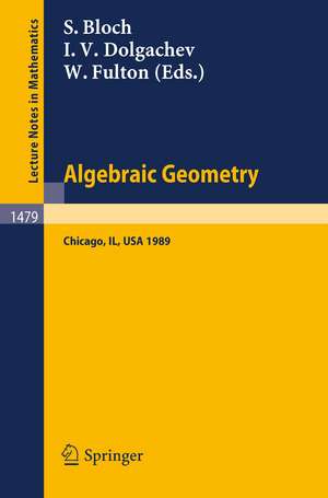 Algebraic Geometry: Proceedings of the US-USSR Symposium held in Chicago, June 20-July 14, 1989 de Spencer Bloch