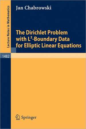 The Dirichlet Problem with L2-Boundary Data for Elliptic Linear Equations de Jan Chabrowski