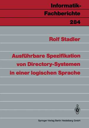 Ausführbare Spezifikation von Directory-Systemen in einer logischen Sprache de Rolf Stadler