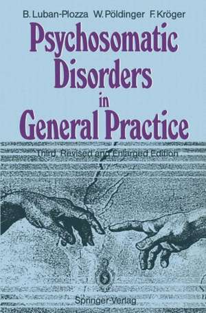 Psychosomatic Disorders in General Practice de Boris Luban-Plozza