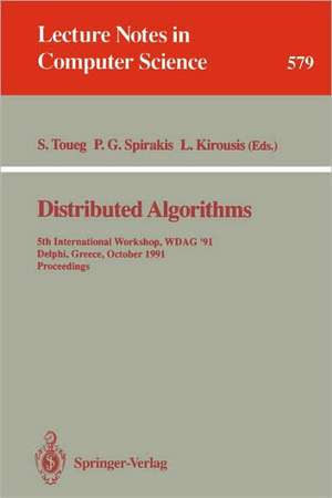 Distributed Algorithms: 5th International Workshop, WDAG 91, Delphi, Greece, October 7-9, 1991. Proceedings de Sam Toueg