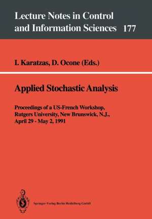 Applied Stochastic Analysis: Proceedings of a US-French Workshop, Rutgers University, New Brunswick, N.J., April 29 – May 2, 1991 de Ioannis Karatzas