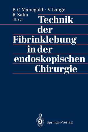 Technik der Fibrinklebung in der endoskopischen Chirurgie de B. C. Manegold