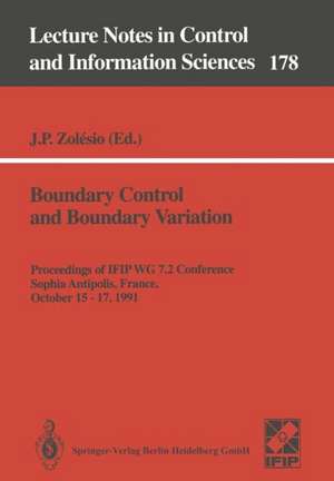 Boundary Control and Boundary Variation: Proceedings of IFIP WG 7.2 Conference, Sophia Antipolis, France, October 15–17, 1990 de Jean P. Zolesio