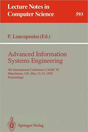 Advanced Information Systems Engineering: 4th International Conference CAiSE '92, Manchester, UK, May 12-15, 1992. Proceedings de Pericles Loucopoulos