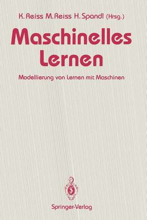 Maschinelles Lernen: Modellierung von Lernen mit Maschinen de Kristina Reiss