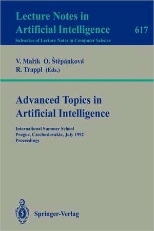 Advanced Topics in Artificial Intelligence: International Summer School, Prague, Czechoslovakia, July 6-17, 1992. Proceedings de Vladimir Marik