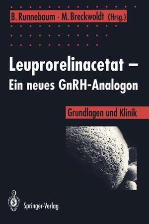 Leuprorelinacetat — Ein neues GnRH-Analogon: Grundlagen und Klinik de Benno Runnebaum